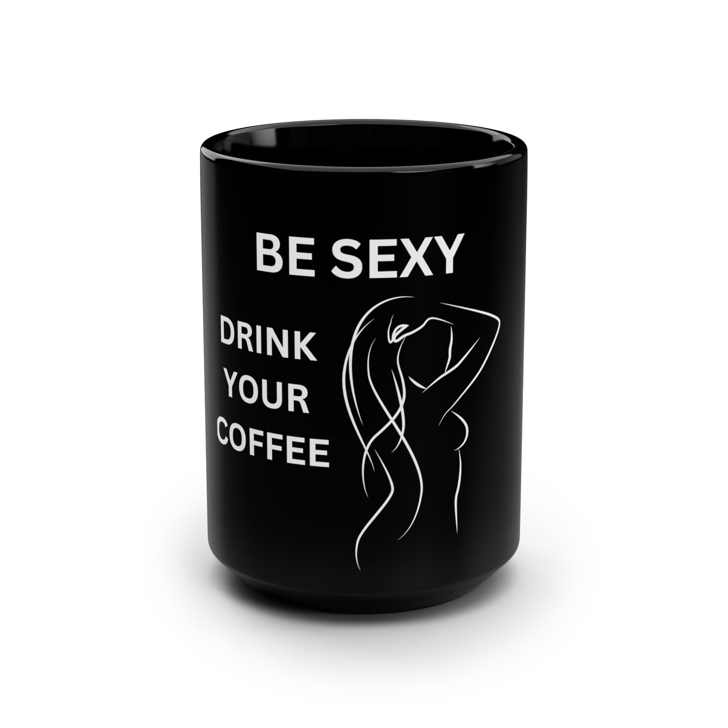 BE SEXY Black Mug, 15oz