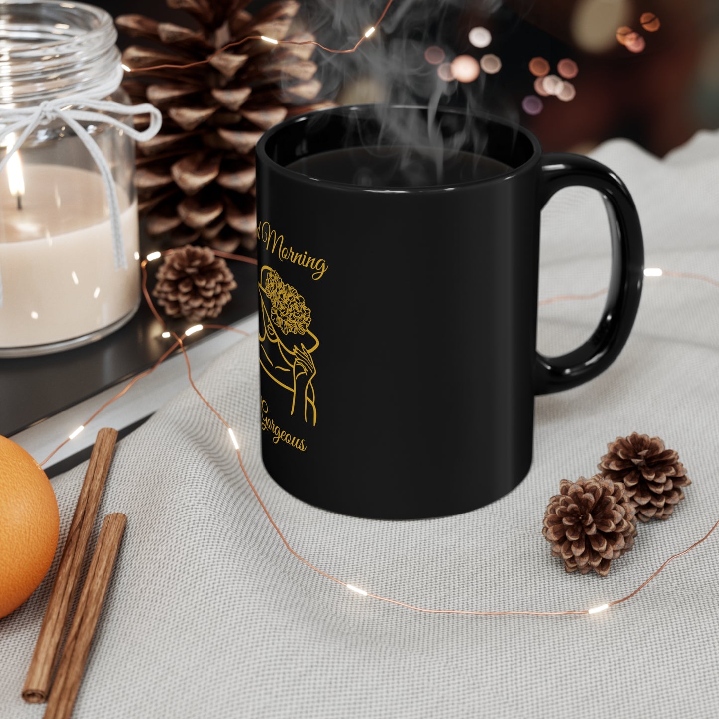 Good Morning Gorgeous Black Mug 11oz