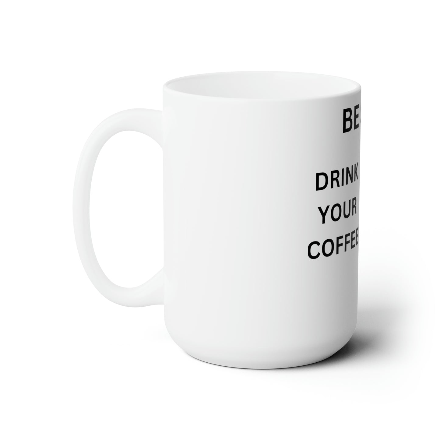 BE SEXY Ceramic Mug 15oz