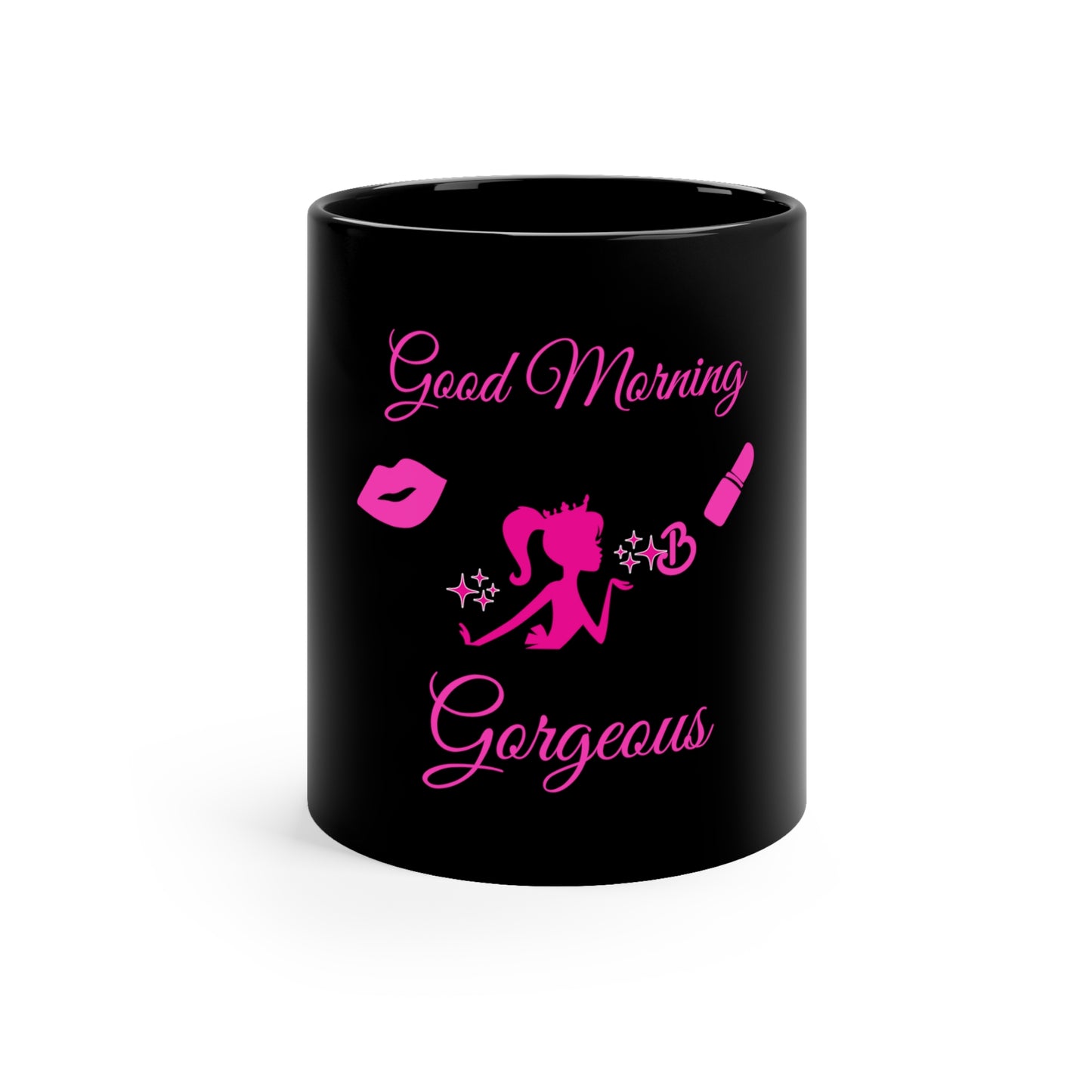 Good Morning Gorgeous Mug with Barbie Enhancements 11oz