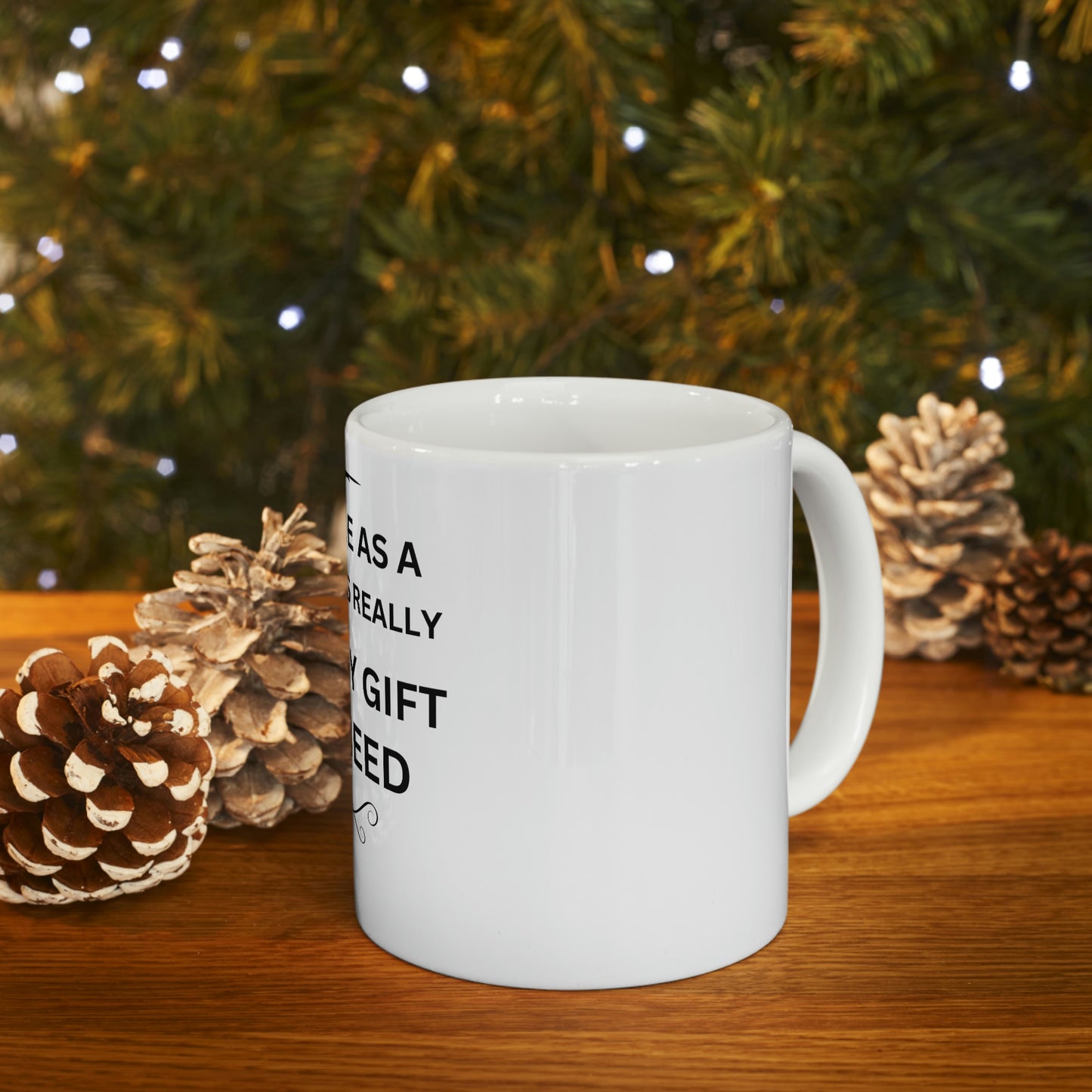 Great Gift For Mom Ceramic Mug 11oz