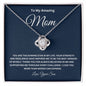 To My Amazing Mom Love Knot Necklace For A Special Mom