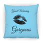 Good Morning (1) ZP18 Large Square Pillow