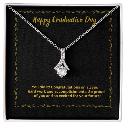 Happy Graduation Day  PROUD OF YOU